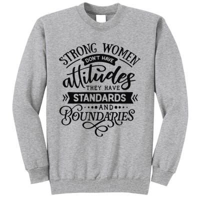 Strong Dont Have Attitudes Strong Woman Tall Sweatshirt