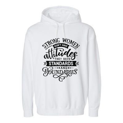 Strong Dont Have Attitudes Strong Woman Garment-Dyed Fleece Hoodie