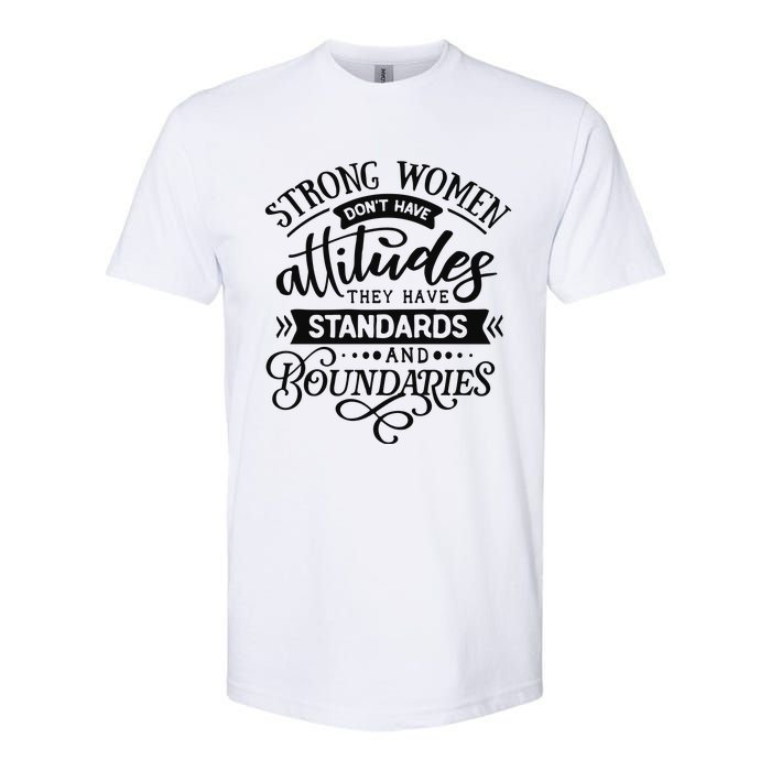 Strong Dont Have Attitudes Strong Woman Softstyle CVC T-Shirt