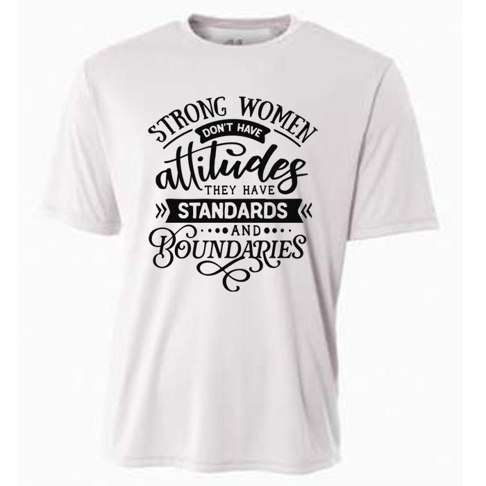 Strong Dont Have Attitudes Strong Woman Cooling Performance Crew T-Shirt