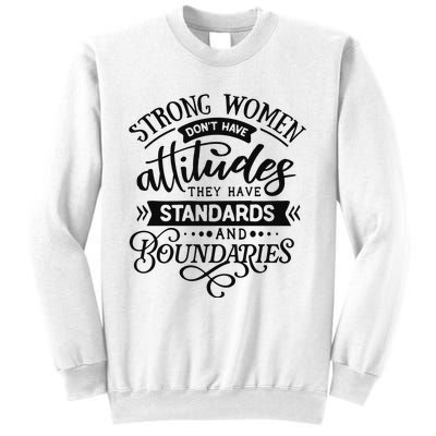 Strong Dont Have Attitudes Strong Woman Sweatshirt