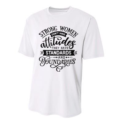 Strong Dont Have Attitudes Strong Woman Performance Sprint T-Shirt