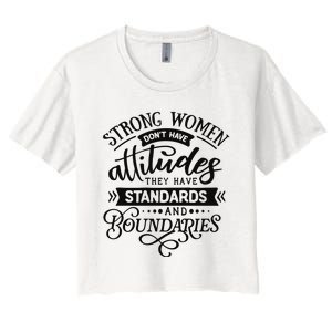 Strong Dont Have Attitudes Strong Woman Women's Crop Top Tee