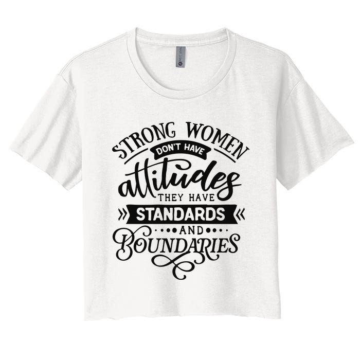 Strong Dont Have Attitudes Strong Woman Women's Crop Top Tee