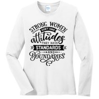 Strong Dont Have Attitudes Strong Woman Ladies Long Sleeve Shirt