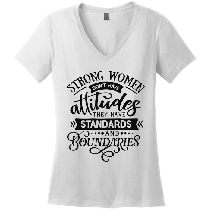 Strong Dont Have Attitudes Strong Woman Women's V-Neck T-Shirt