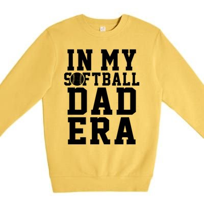 Softball Daddy Humor Design Funny Softball Dad Cute Gift Premium Crewneck Sweatshirt