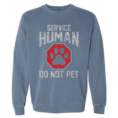 Service Dog Human Do Not Pet Funny Vintage Rescue Dog Owner Garment-Dyed Sweatshirt