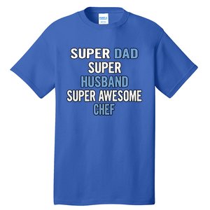 Super Dad Husband Super Awesome Chef Meaningful Gift Tall T-Shirt