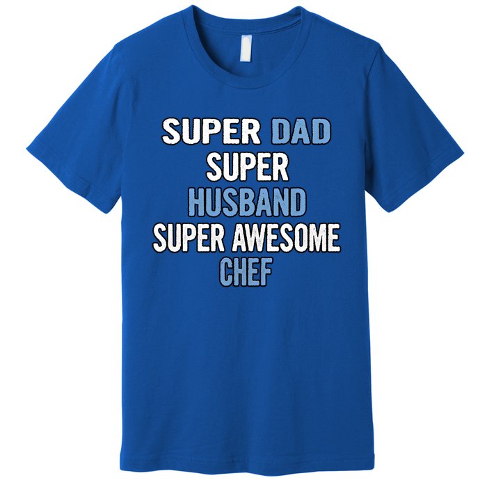 Super Dad Husband Super Awesome Chef Meaningful Gift Premium T-Shirt