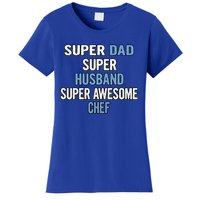 Super Dad Husband Super Awesome Chef Meaningful Gift Women's T-Shirt