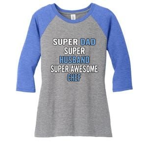 Super Dad Husband Super Awesome Chef Meaningful Gift Women's Tri-Blend 3/4-Sleeve Raglan Shirt