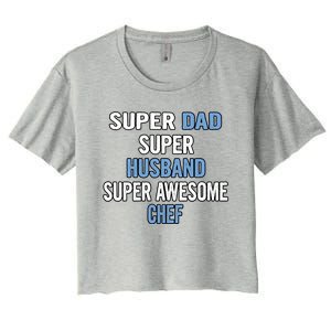 Super Dad Husband Super Awesome Chef Meaningful Gift Women's Crop Top Tee