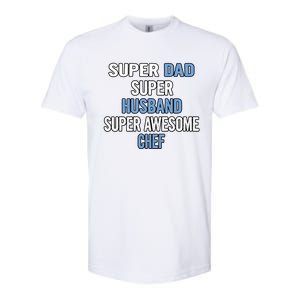 Super Dad Husband Super Awesome Chef Meaningful Gift Softstyle CVC T-Shirt