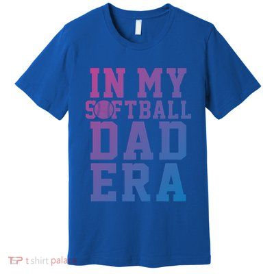 Softball Daddy Humor Design Funny Softball Dad Gift Premium T-Shirt