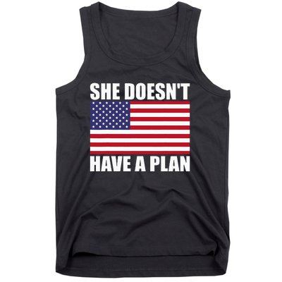 She DoesnT Have A Plan Trump Harris Tank Top