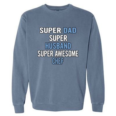 Super Dad Husband Super Awesome Chef Cute Gift Garment-Dyed Sweatshirt