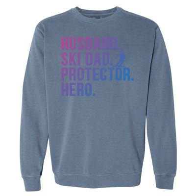 Ski Dad Husband Hero Gift Garment-Dyed Sweatshirt