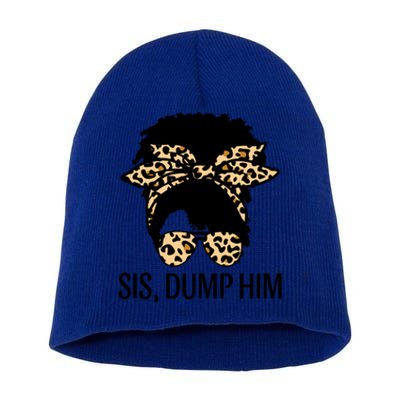 Sis Dump Him Afro American Black Melanin Cute Gift Short Acrylic Beanie