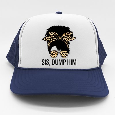 Sis Dump Him Afro American Black Melanin Cute Gift Trucker Hat