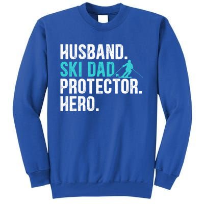 Ski Dad Husband Hero Gift Tall Sweatshirt