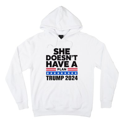 She Doesn’T Have A Plan Trump 2024 Hoodie