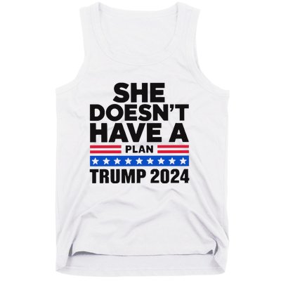 She Doesn’T Have A Plan Trump 2024 Tank Top