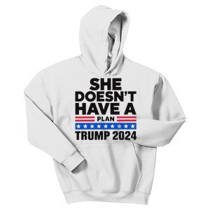 She Doesn’T Have A Plan Trump 2024 Kids Hoodie