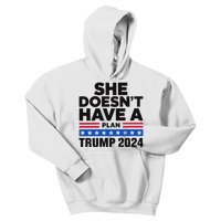 She Doesn’T Have A Plan Trump 2024 Kids Hoodie