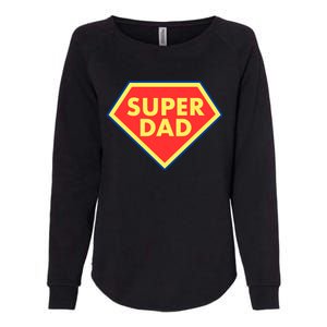 Super Dad Hero Gift Womens California Wash Sweatshirt