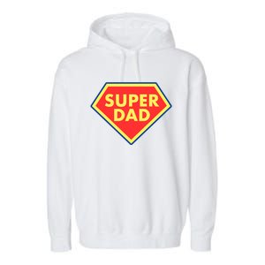 Super Dad Hero Gift Garment-Dyed Fleece Hoodie