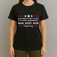 She DoesnT Have A Plan.. ItS Like 4 Sentences Run Spot Run T-Shirt