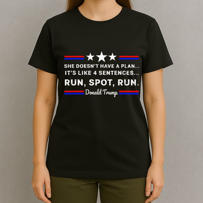 She DoesnT Have A Plan.. ItS Like 4 Sentences Run Spot Run T-Shirt
