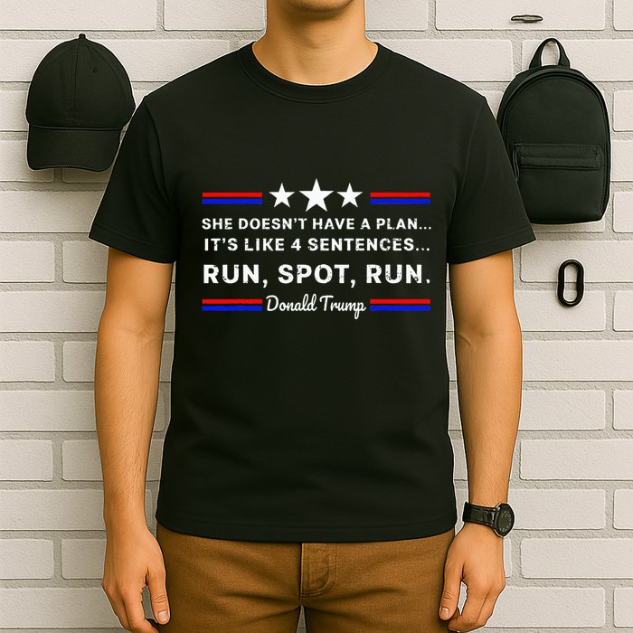 She DoesnT Have A Plan.. ItS Like 4 Sentences Run Spot Run T-Shirt