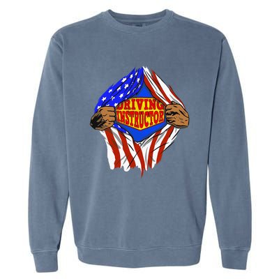 Super Driving Instructor Hero Job Garment-Dyed Sweatshirt