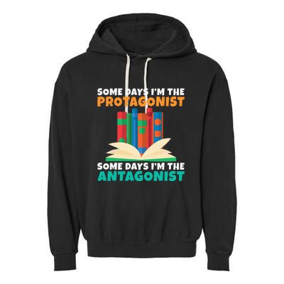 Some Days Im The Protagonist Some Days Im The Antagonist Garment-Dyed Fleece Hoodie