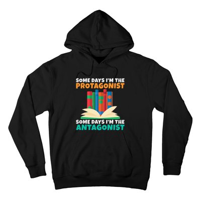 Some Days Im The Protagonist Some Days Im The Antagonist Hoodie