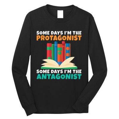 Some Days Im The Protagonist Some Days Im The Antagonist Long Sleeve Shirt