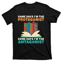 Some Days Im The Protagonist Some Days Im The Antagonist T-Shirt