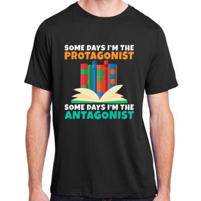 Some Days Im The Protagonist Some Days Im The Antagonist Adult ChromaSoft Performance T-Shirt