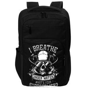 Scuba Diving I Breathe Under Water Impact Tech Backpack