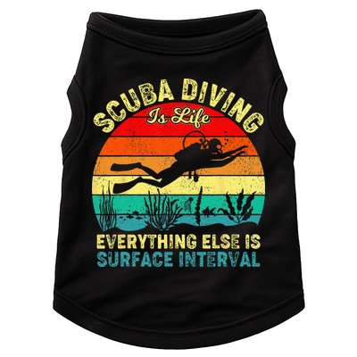 Scuba Diving Is Life Everything Else Surface Interval Diving Doggie Tank
