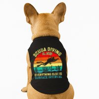 Scuba Diving Is Life Everything Else Surface Interval Diving Doggie Tank