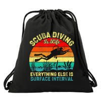 Scuba Diving Is Life Everything Else Surface Interval Diving Drawstring Bag