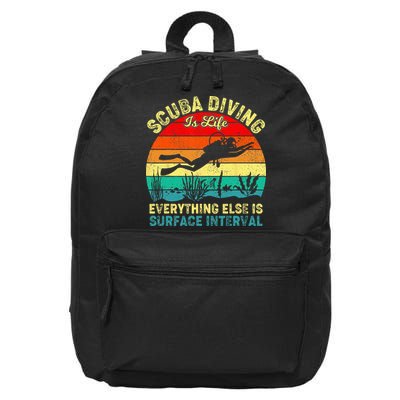 Scuba Diving Is Life Everything Else Surface Interval Diving 16 in Basic Backpack