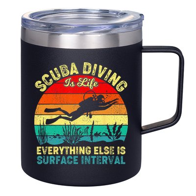 Scuba Diving Is Life Everything Else Surface Interval Diving 12oz Stainless Steel Coffee Mug