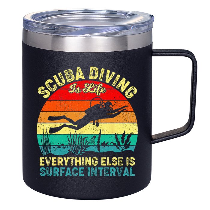Scuba Diving Is Life Everything Else Surface Interval Diving 12oz Stainless Steel Coffee Mug