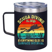 Scuba Diving Is Life Everything Else Surface Interval Diving 12oz Stainless Steel Coffee Mug
