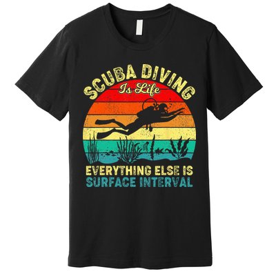Scuba Diving Is Life Everything Else Surface Interval Diving Premium T-Shirt