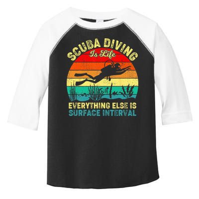 Scuba Diving Is Life Everything Else Surface Interval Diving Toddler Fine Jersey T-Shirt